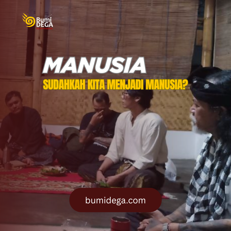 Sudahkah Kita Menjadi Manusia?